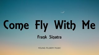 Frank Sinatra  Come Fly With Me Lyrics [upl. by Narib509]