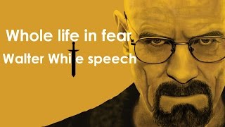 Whole life in fear  Walter White speech Breaking Bad [upl. by Osswald]