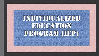 Individualized Education Program IEP IEP [upl. by Isnyl692]