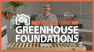 Greenhouse Foundation Options  Learn amp Grow [upl. by Jaynell830]