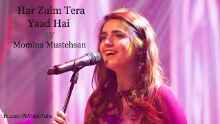 Har Zulm Tera Yaad Hai By Momina Mustehsan [upl. by Martyn]