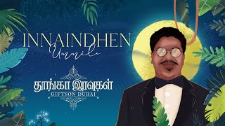 Giftson Durai  Innaindhen Ummile Official VideoTamil Christian Song 2020 Thoonga Iravugal 3 [upl. by Llewkcor298]