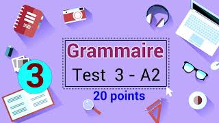 Grammaire Française A2 Test 3  20 points [upl. by Einnok]