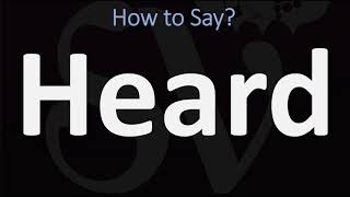 How to Pronounce Heard CORRECTLY [upl. by Borden650]