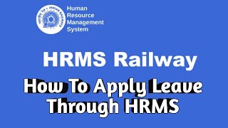 How To Apply Leave Through HRMS  Indian Railway  RailMedia Info [upl. by Jan]