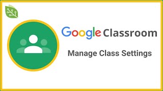 How to Manage Class Settings in Google Classroom [upl. by Hertz]