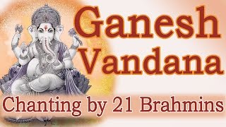 Vedic Chants  Ganesh Vandana by 21 Brahmins [upl. by Adiol181]