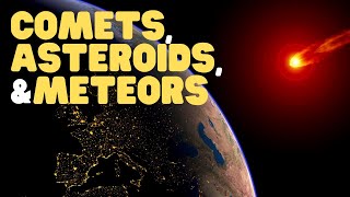 Comets Asteroids and Meteors  Learn all about what they are made of and how they differ [upl. by Windham]