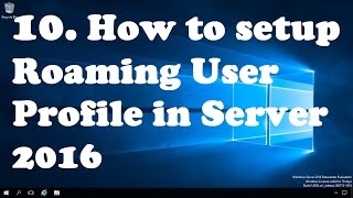 10 How to setup Roaming User Profile in Windows Server 2016 [upl. by Annaiuq256]