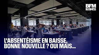 Labsentéisme en baisse bonne nouvelle  Oui mais [upl. by Acirat]