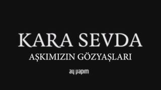 Kara Sevda  Endless Love  Amor Eterno Sad Soundtrack [upl. by Aratahc111]