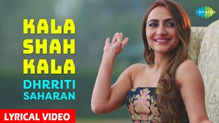 Dhrriti Saharan  Kala Shah Kala  Lyrical  Punjabi Song [upl. by Adev]