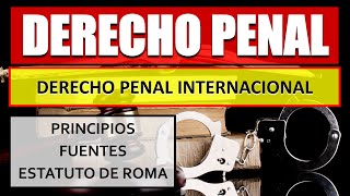 Introducción al Derecho Penal Internacional  ESTATUTO DE ROMA [upl. by Dominus]