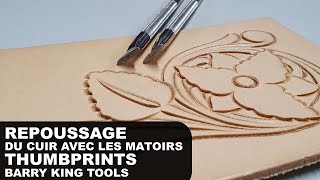 Partie 4  Repoussage du cuir avec les matoirs Thumbprints Barry King Tools [upl. by Ozne]