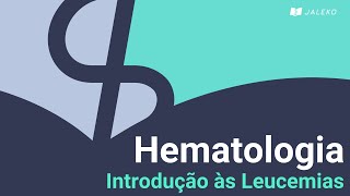 Hematologia Introdução às Leucemias [upl. by Godfree]