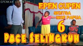 EPEN CUPEN 6 Mop Papua quotPACE SELINGKUHquot [upl. by Silden]