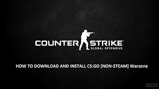 HOW TO DOWNLOAD AND INSTALL CSGO NONSTEAM Warzone [upl. by Tnilc]