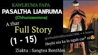 PASALTHA LIANRUMA  Full Story Kawlruma Season  3 [upl. by Ostler]