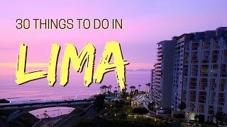 LIMA TRAVEL GUIDE  Top 30 Things To Do In Lima Peru [upl. by Ennovy]