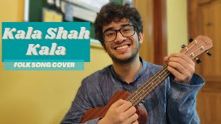 Kala Shah Kala  Folk Song Cover [upl. by Delores]