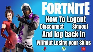 Fortnite How To Logout and Log back in without Losing your Skins [upl. by Aslin]