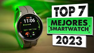 ✅ Los 7 MEJORES SMARTWATCH en 2023  GUIA DEFINITIVA [upl. by Ranit]