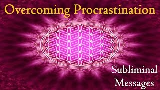 Overcoming Procrastination  Get Things Done  Subliminal Messages Binaural Beats [upl. by Tnerual738]