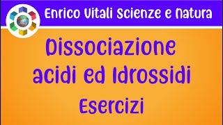 Dissociazione di acidi ed idrossidi [upl. by Enneicul]