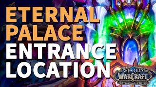 The Eternal Palace Raid Entrance Location WoW [upl. by Purvis]