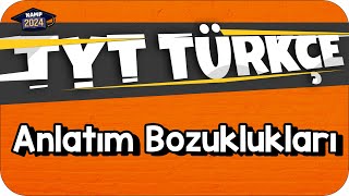 Anlatım Bozuklukları  TYT Türkçe KAMP2024 [upl. by Edmonda677]