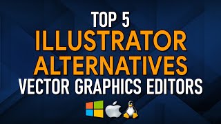 Top 5 Best FREE ILLUSTRATOR Alternatives [upl. by Ahseyt]