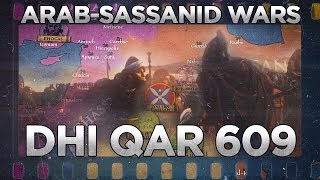 Battle of Dhi Qar 609  Arab  Sassanid Wars DOCUMENTARY [upl. by Houser]