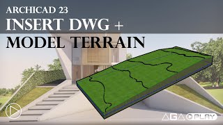 ARCHICAD 23  Inserting DWG and Modelling Terrain  AGA Play [upl. by Ydor]