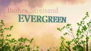 Evergreen  Barbra Streisand  LyricsHD [upl. by Zawde]