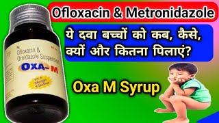 Ofloxacin amp Metronidazole Suspension  Oxa M Syrup  ofloxacin and metronidazole suspension [upl. by Yeleen]