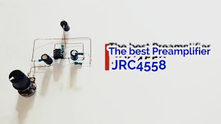 The Best Preamplifier JRC4558 [upl. by Ocir]