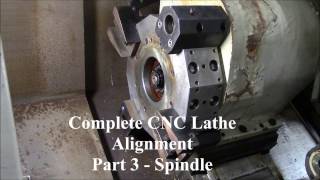 Complete CNC Lathe Alignment  Part 3  Spindle [upl. by Peck]