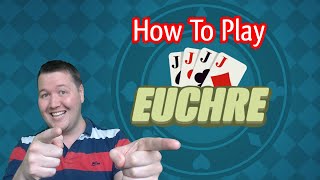 How To Play Euchre [upl. by Ennaeel]