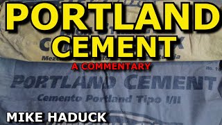 PORTLAND CEMENT USE quotCOMMENTARY Mike Haduck [upl. by Airotcivairam]