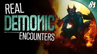 81 REAL Encounters with Demons COMPILATION [upl. by Ensign800]