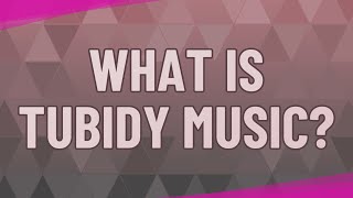 What is Tubidy music [upl. by Grania769]