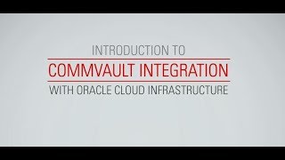 Commvault Integration with Oracle Cloud Infrastructure [upl. by Dis]