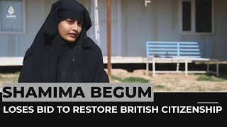 Shamima begum loses bid to restore British citizenship [upl. by Enos]