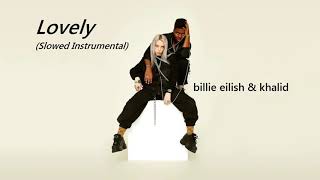 Billie Eilish amp Khalid  lovely slowed down instrumental [upl. by Hughett]