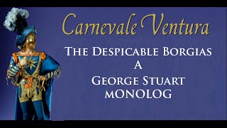 George Stuart on the Despicable Borgias [upl. by Neehahs213]