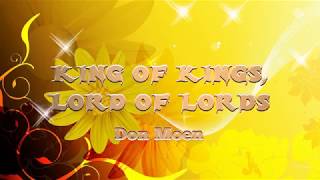 KING OF KINGS LORD OF LORDS With Lyrics  Don Moen [upl. by Akemrehs]