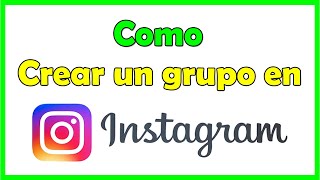 Como hacer un grupo en insta Instagram 2021 [upl. by Broddie]