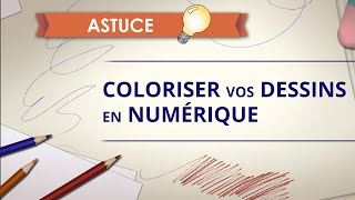 Coloriser ses dessins  Astuce Dessin [upl. by Ylicic164]