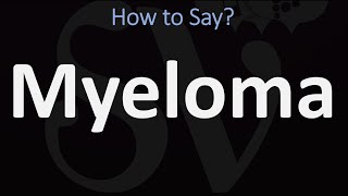 How to Pronounce Myeloma CORRECTLY [upl. by Nnylorac572]