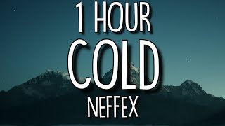 NEFFEX  Cold Lyrics 🎵1 Hour [upl. by Alyat]